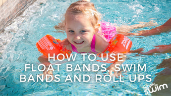 How To Use Float Bands, Swim Bands and Roll Ups