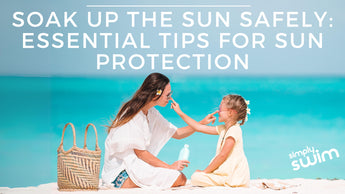 Soak Up the Sun Safely: Essential Tips for Sun Protection