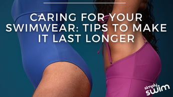 Caring For Your Swimwear: Tips To Make It Last Longer